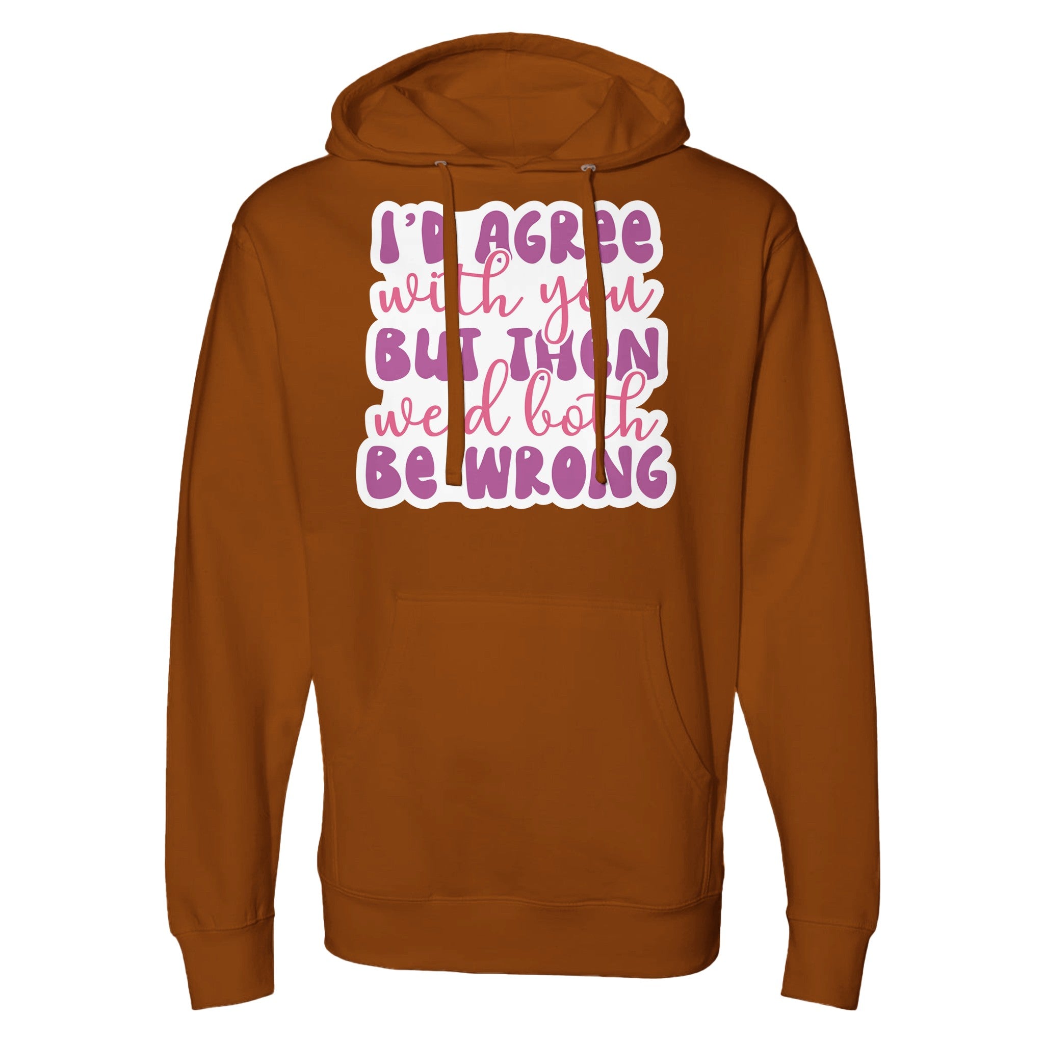 In the Realm of Irony – ‘I’d Agree’ Hoodie Speaks Volumes