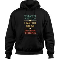 I Watch Birds I Know Things Hoodie Birds Watching Hoodie I Watch Birds I Know Things Hoodie Birds Watching Hoodie