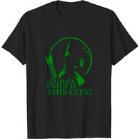 Green Arrow – Green Arrow Have Failed This City shirt