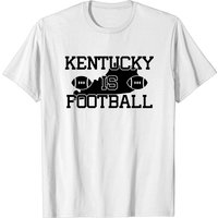 Kentucky Is Football shirt