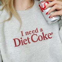 I Need A Diet Coke Embroidered Sweatshirt, I Need A Diet Coke Embroidered Crewneck I Need A Diet Coke Embroidered Sweatshirt, I Need A Diet Coke Embroidered Crewneck