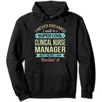 Clinical Nurse Manager Gift Funny Appreciation Pullover Hoodie Clinical Nurse Manager Gift Funny Appreciation Pullover Hoodie